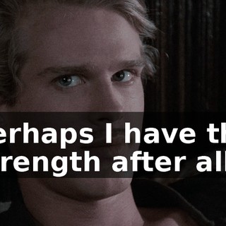 perhaps I have the strength after all.