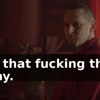 Put that fucking thing away.
