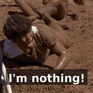 I'm nothing!