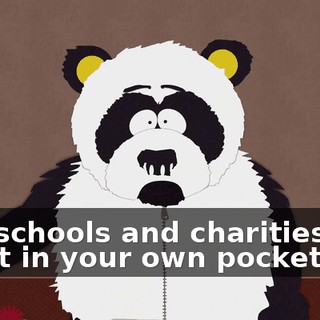 and schools and charities and put it in your own pockets.