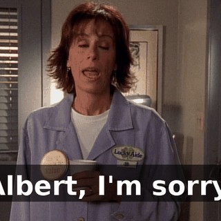 Albert, I'm sorry.