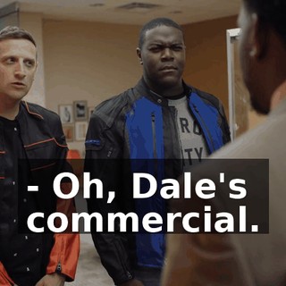 - Oh, Dale's commercial.