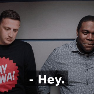 - Hey.