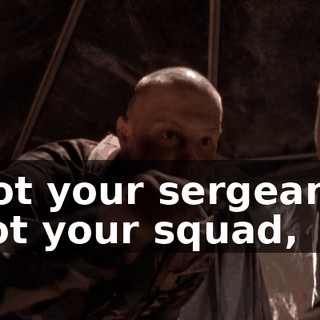 Not your sergeant, not your squad,