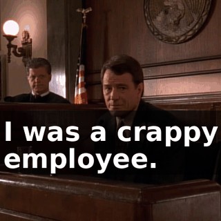 I was a crappy employee.