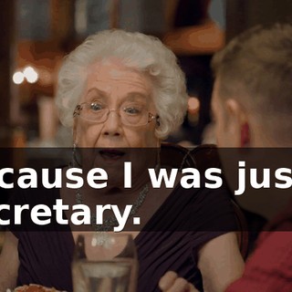 because I was just a secretary.