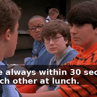 We're always within 30 seconds of each other at lunch.