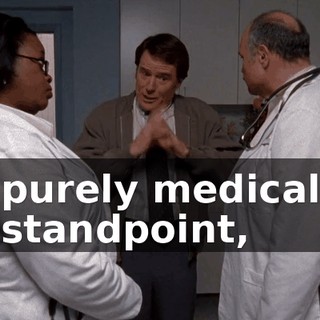 purely medical standpoint,