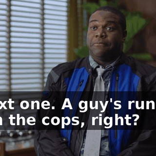 - Next one. A guy's running from the cops, right?