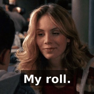 My roll.