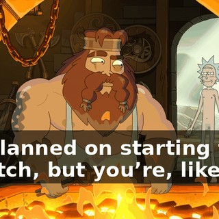 I’d planned on starting from scratch, but you’re, like,
