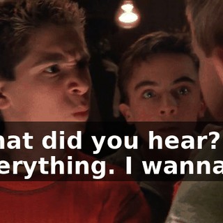 - What did you hear? - Everything. I wanna go.