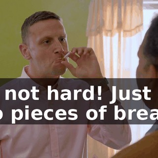 It's not hard! Just put two pieces of bread