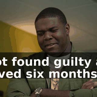 I got found guilty and served six months.
