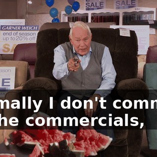 Normally I don't comment on the commercials,