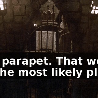 The parapet. That would be the most likely place.
