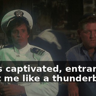 I was captivated, entranced. It hit me like a thunderbolt.