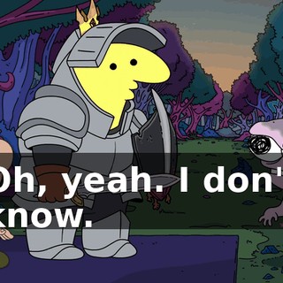 Oh, yeah. I don't know.