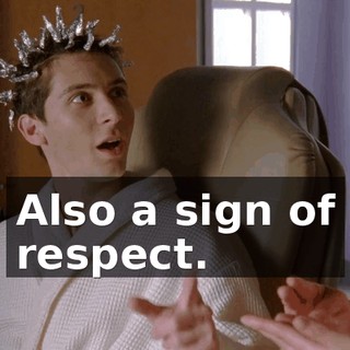 Also a sign of respect.