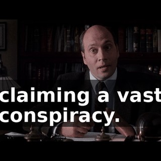 claiming a vast conspiracy.