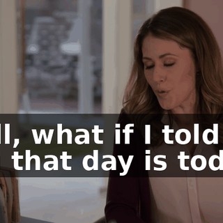 Well, what if I told you that day is today?