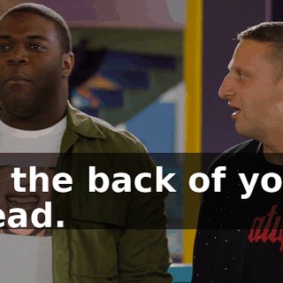 to the back of your head.
