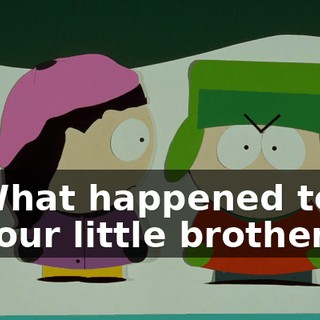 What happened to your little brother?
