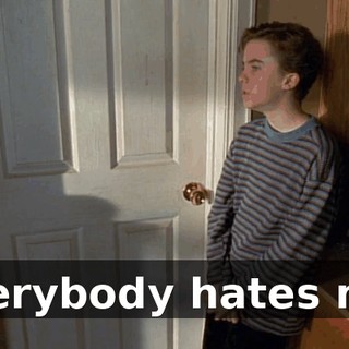 Everybody hates me.