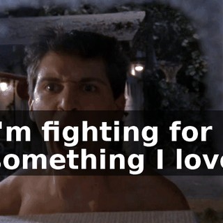 I'm fighting for something I love