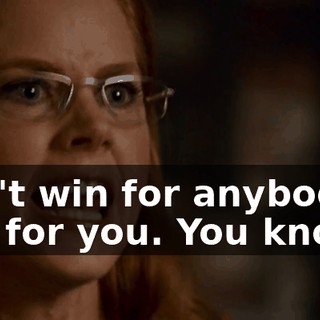 You don't win for anybody else, you win for you. You know why?
