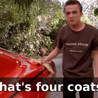 That's four coats.