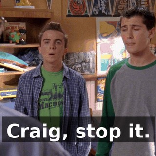Craig, stop it.