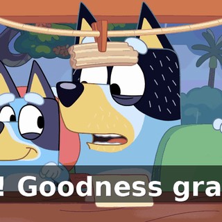 Oh! Goodness gravy!