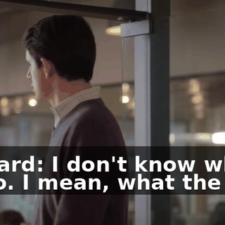 Richard: I don't know what to do. I mean, what the fuck
