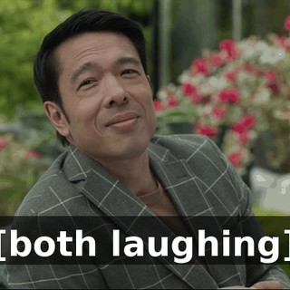 [both laughing]