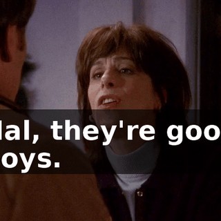 Hal, they're good boys.