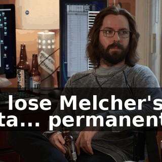 we lose Melcher's data... permanently.