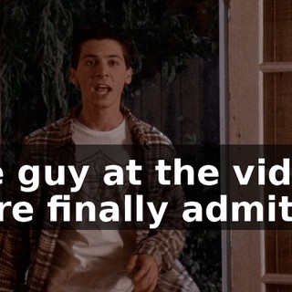 The guy at the video store finally admitted