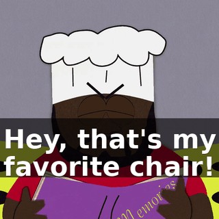 Hey, that's my favorite chair!