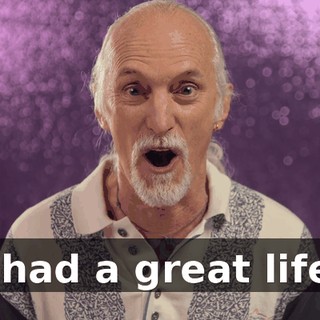 "I had a great life."