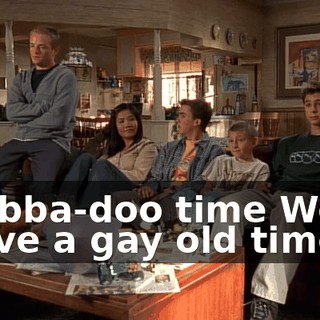 ♪ Dabba-doo time We'll have a gay old time! ♪