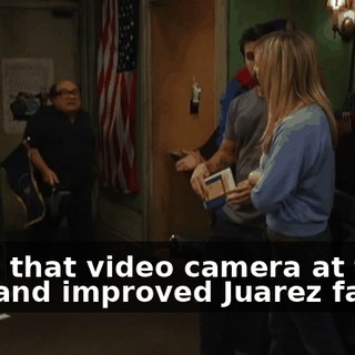 Point that video camera at the new and improved Juarez family.