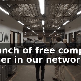 a bunch of free compute power in our network?