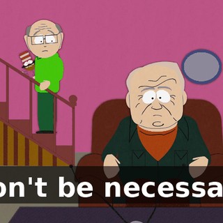 Won't be necessary.