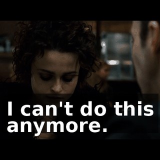 I can't do this anymore.