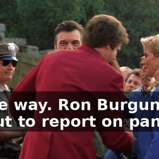 Make way. Ron Burgundy's about to report on pandas.