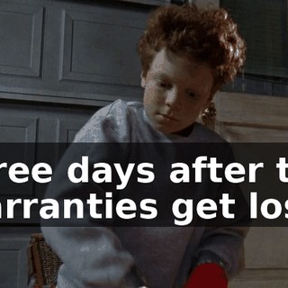 three days after the warranties get lost.