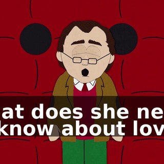 What does she need to know about love?!