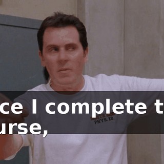 Once I complete this course,