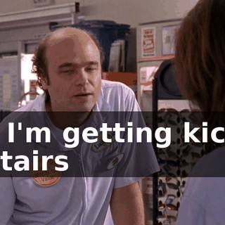 No, I'm getting kicked upstairs